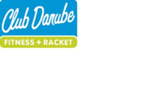 Club Danube FITNESS + RACKET Logo (EUIPO, 04/06/2010)