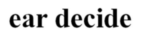 EAR DECIDE Logo (EUIPO, 09.12.2015)