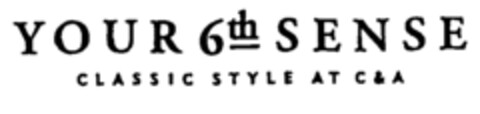 YOUR 6th SENSE CLASSIC STYLE AT C&A Logo (EUIPO, 03.04.1998)