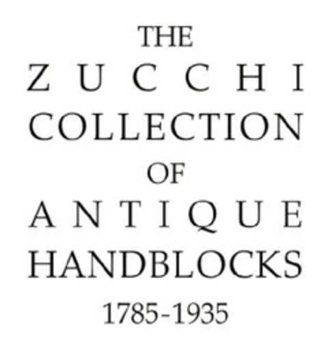 THE ZUCCHI COLLECTION OF ANTIQUE HANDBLOCKS 1785-1935 Logo (EUIPO, 09.04.2013)