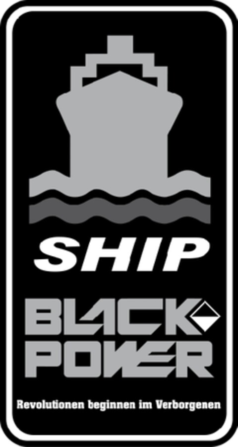 SHIP BLACK POWER Revolutionen beginnen im Verborgenen Logo (EUIPO, 06.05.2013)