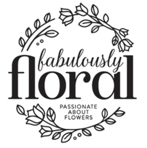 FABULOUSLY FLORAL PASSIONATE ABOUT FLOWERS Logo (EUIPO, 31.05.2017)