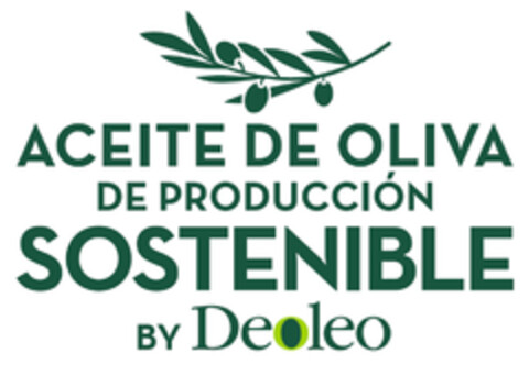 ACEITE DE OLIVA DE PRODUCCIÓN SOSTENIBLE BY Deoleo Logo (EUIPO, 23.02.2022)