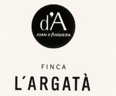 d'A JOAN D'ANGUERA FINCA L'ARGATÀ Logo (EUIPO, 06/04/2009)