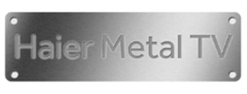 Haier Metal TV Logo (EUIPO, 22.03.2012)