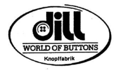 dill WORLD OF BUTTONS Knopffabrik Logo (EUIPO, 08.06.2011)