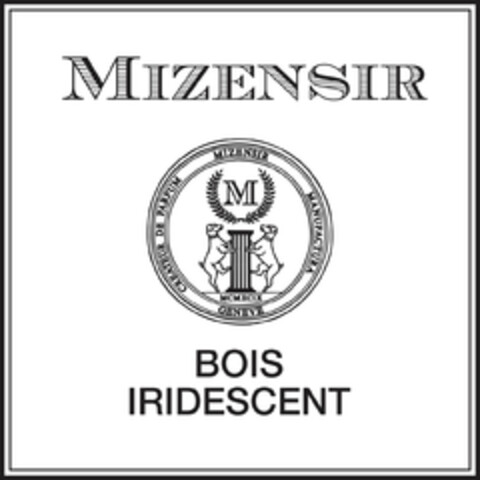 MIZENSIR BOIS IRIDESCENT CREATEUR DE PARFUM MIZENSIR MANUFACTURA GENEVE Logo (EUIPO, 06/28/2016)