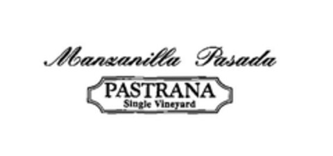 Manzanilla Pasada PASTRANA Single Vineyard Logo (EUIPO, 17.01.2007)
