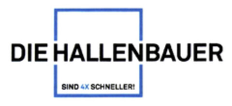 DIE HALLENBAUER SIND 4X SCHNELLER! Logo (EUIPO, 12/17/2010)