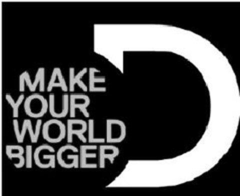 D MAKE YOUR WORLD BIGGER Logo (EUIPO, 14.05.2014)