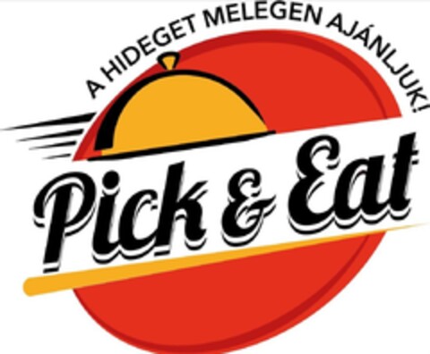 Pick & Eat A HIDEGET MELEGEN AJANLJUK ! Logo (EUIPO, 04/17/2023)