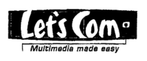 Let's Com Multimedia made easy Logo (EUIPO, 08.06.1998)