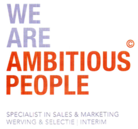 WE ARE AMBITIOUS© PEOPLE SPECIALIST IN SALES & MARKETING WERVING & SELECTIE INTERIM Logo (EUIPO, 01/07/2011)