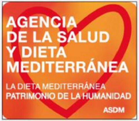 AGENCIA DE LA SALUD Y DIETA MEDITERRÁNEA , LA DIETA MEDITERRÁNEA PATRIMONIO DE LA HUMANIDAD, ASDM Logo (EUIPO, 17.01.2013)