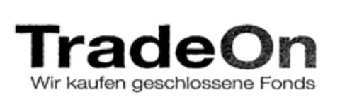 TradeOn Wir kaufen geschlossene Fonds Logo (EUIPO, 08/15/2007)