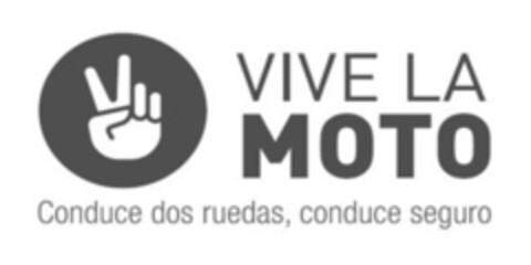 VIVE LA MOTO Conduce dos ruedas, conduce seguro Logo (EUIPO, 02/10/2017)