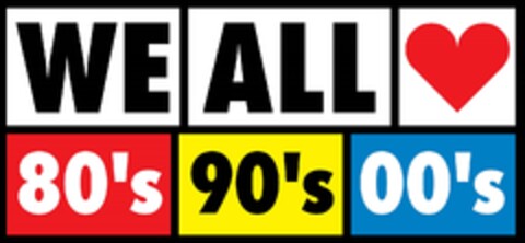 WE ALL LOVE 80'S 90'S 00'S Logo (EUIPO, 20.04.2017)