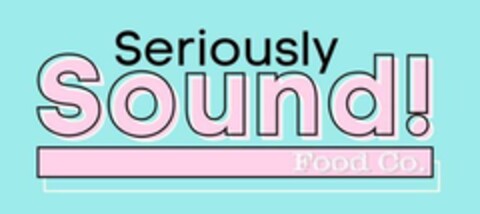 Seriously Sound! Food Co. Logo (EUIPO, 08.11.2023)