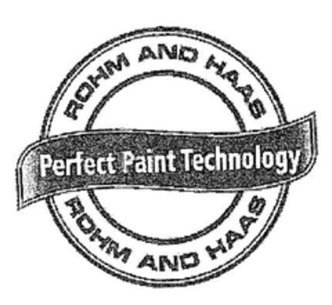 ROHM AND HAAS Perfect Paint Technology ROHM AND HAAS Logo (EUIPO, 04.01.2006)