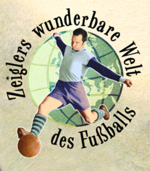 Zeiglers wunderbare Welt des Fussballs Logo (EUIPO, 17.12.2007)