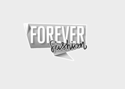 FOREVER FASHION Logo (EUIPO, 25.10.2013)
