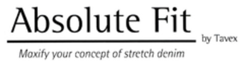 Absolute Fit by Tavex Maxify your concept of stretch denim Logo (EUIPO, 12/12/2013)