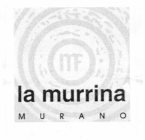 mf la murrina MURANO Logo (EUIPO, 17.04.2002)