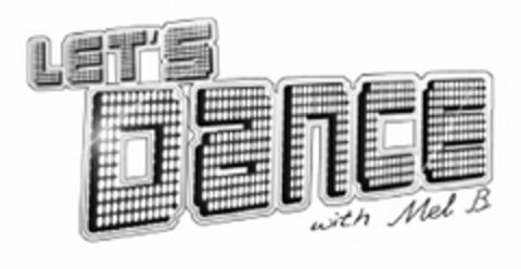 LET'S DANCE with Mel B. Logo (EUIPO, 29.03.2011)