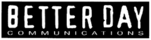 BETTER DAY COMMUNICATIONS Logo (EUIPO, 30.09.1999)