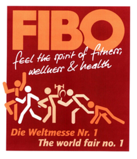 FIBO feel the spirit of fitness, wellness & health Die Weltmesse Nr. 1 The world fair no. 1 Logo (EUIPO, 21.09.2004)