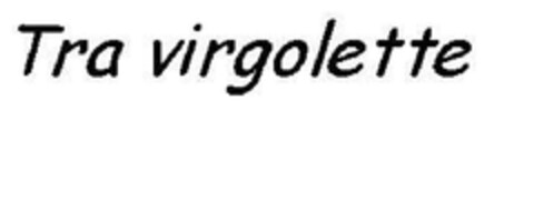 TRA VIRGOLETTE Logo (EUIPO, 15.11.2010)