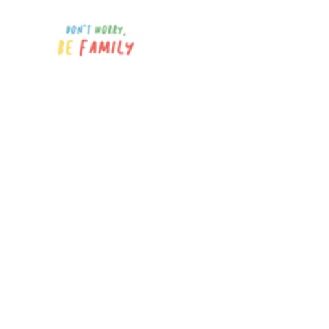 DON'T WORRY, BE FAMILY Logo (EUIPO, 11/19/2019)