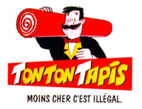 TONTON TAPIS MOINS CHER C'EST ILLÉGAL. Logo (EUIPO, 02/03/1997)