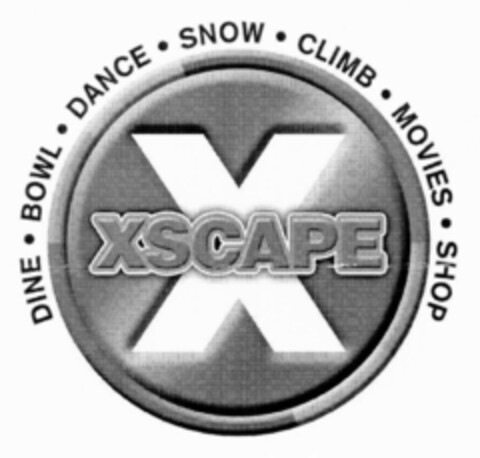 X XSCAPE DINE BOWL DANCE SNOW CLIMB MOVIES SHOP Logo (EUIPO, 06.11.2002)