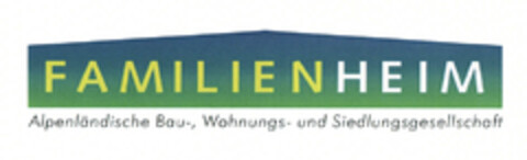 FAMILIENHEIM Alpenländische Bau-, Wohnungs- und Siedlungsgesellschaft Logo (EUIPO, 03.02.2006)