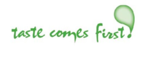 TASTE COMES FIRST Logo (EUIPO, 09.11.2012)