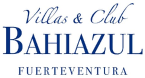 VILLAS & CLUB BAHIAZUL FUERTEVENTURA Logo (EUIPO, 30.07.2015)