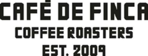 CAFÉ DE FINCA COFFEE ROASTERS EST . 2009 Logo (EUIPO, 03.03.2023)