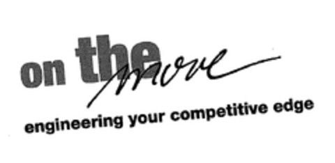 on the move engineering your competitive edge Logo (EUIPO, 05/15/2003)