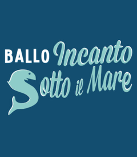 BALLO INCANTO SOTTO IL MARE Logo (EUIPO, 05.05.2015)