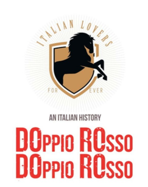 ITALIAN LOVERS FOREVER AN ITALIAN HISTORY DOPPIO ROSSO DOPPIO ROSSO Logo (EUIPO, 17.07.2020)