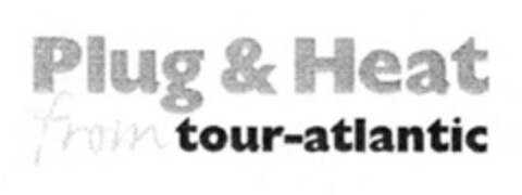 Plug & Heat from tour-atlantic Logo (EUIPO, 05.01.2007)