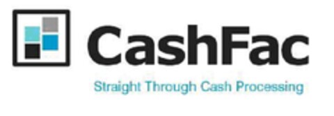 CashFac Straight Through Cash Processing Logo (EUIPO, 07/29/2011)