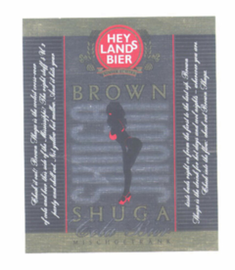 HEY LANDs BIER UNSER ECHTES BROWN SHUGA Cola-Bier MISCHGETRÄNK Logo (EUIPO, 04/19/2001)