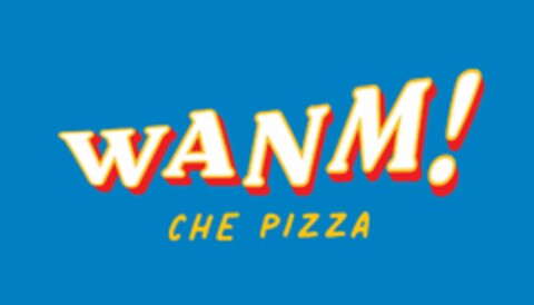 WANM! CHE PIZZA Logo (EUIPO, 03.06.2022)