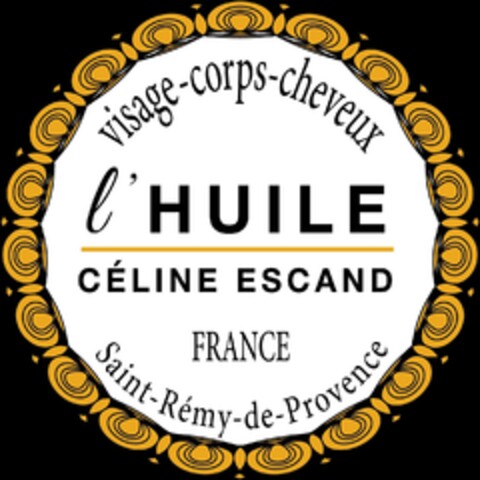 l'HUILE  CÉLINE ESCAND FRANCE Saint - Rémy de Provence -visage - Corps - cheveux Logo (EUIPO, 06.01.2023)