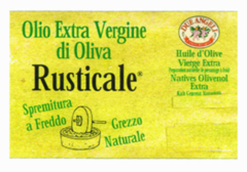 Rusticale Olio Extra Vergine di Oliva Spremitura a Freddo Grezzo Naturale DUE ANGELI L'amore del sapore Logo (EUIPO, 28.09.2001)