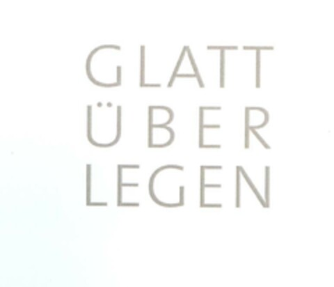 GLATT ÜBER LEGEN Logo (EUIPO, 01.09.2006)