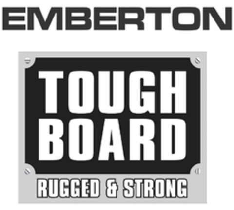 EMBERTON TOUGH BOARD RUGGED & STRONG Logo (EUIPO, 30.01.2017)