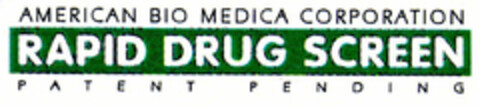 AMERICAN BIO MEDICA CORPORATION RAPID DRUG SCREEN PATENT PENDING Logo (EUIPO, 04/14/1999)